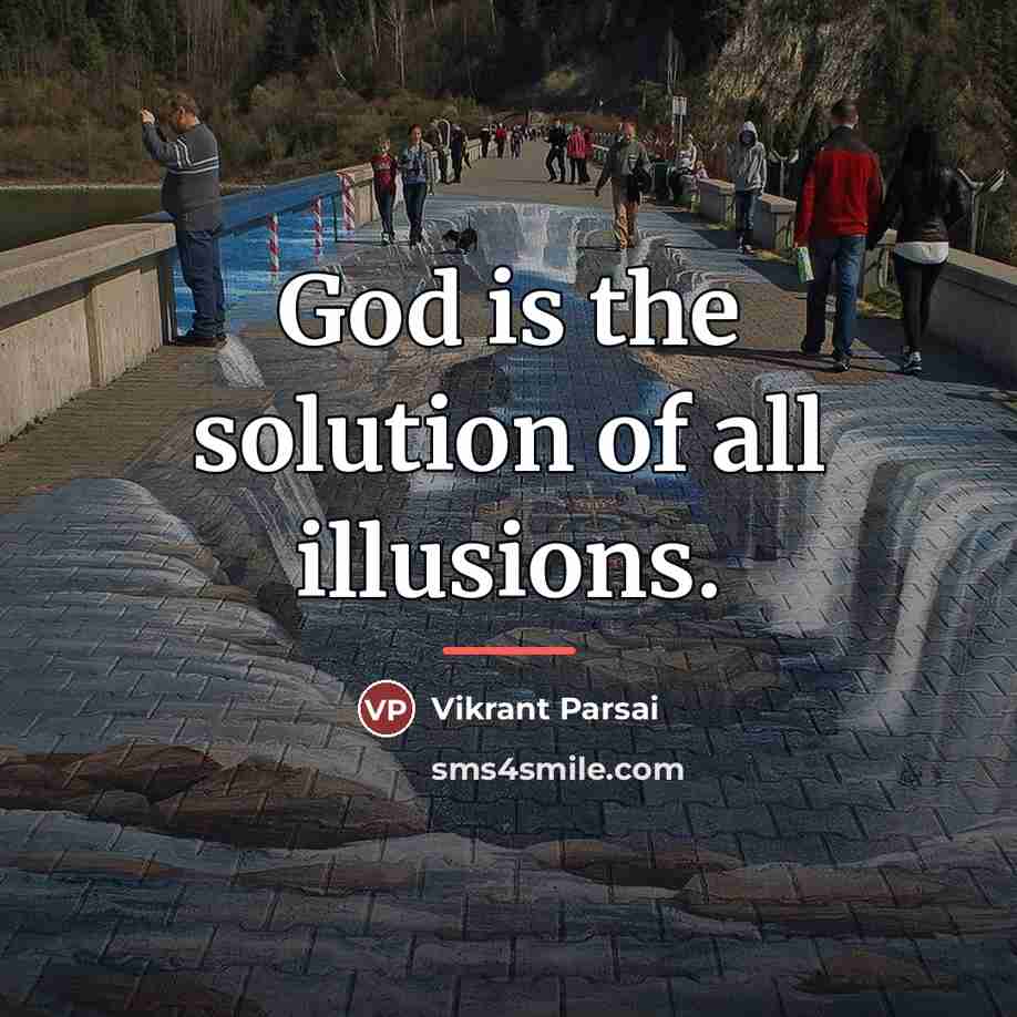 “God is the solution of all illusions.…” quote by Vikrant Parsai