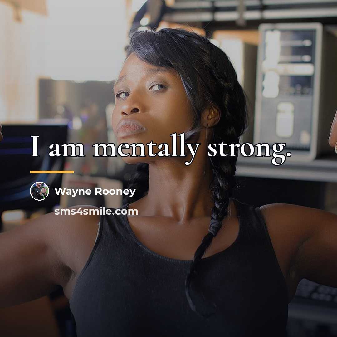 “I am mentally strong.…” quote by Wayne Rooney