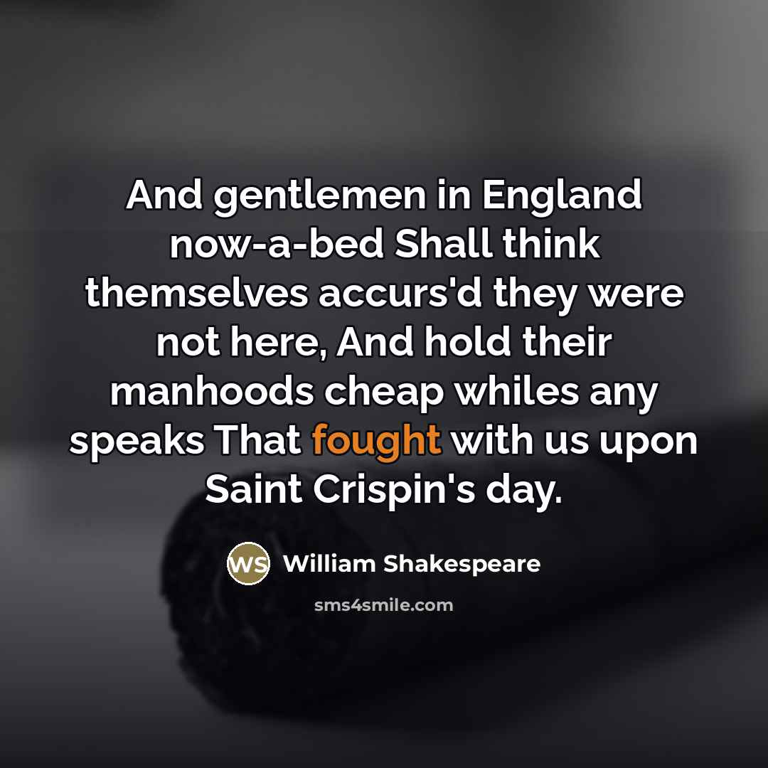 “And gentlemen in England now-a-bed Shall think themselves accurs'd they…” quote by William Shakespeare