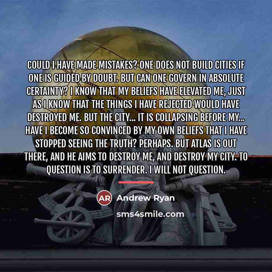 “Could I have made mistakes? One does not build cities…” quote by Andrew Ryan