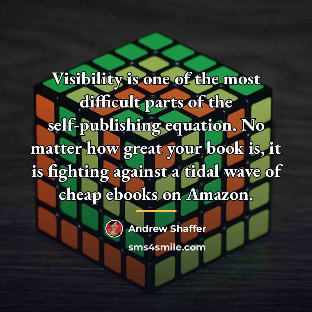 “Visibility is one of the most difficult parts of the…” quote by Andrew Shaffer