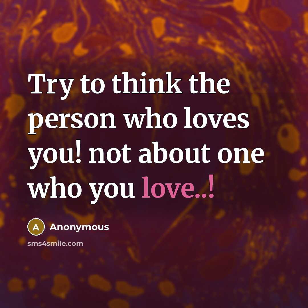 “Try to think the person who loves you! not about…” quote by Anonymous
