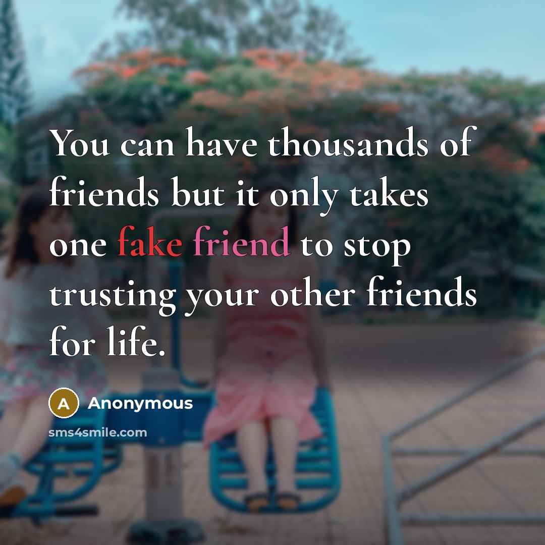 “You can have thousands of friends but it only takes…” quote by Anonymous
