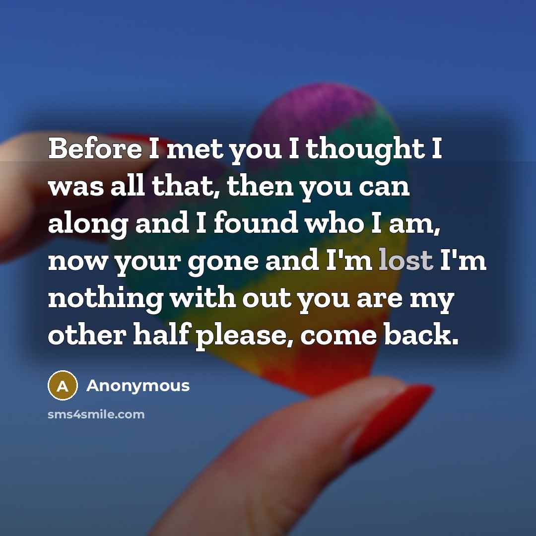 “Before I met you I thought I was all that,…” quote by Anonymous