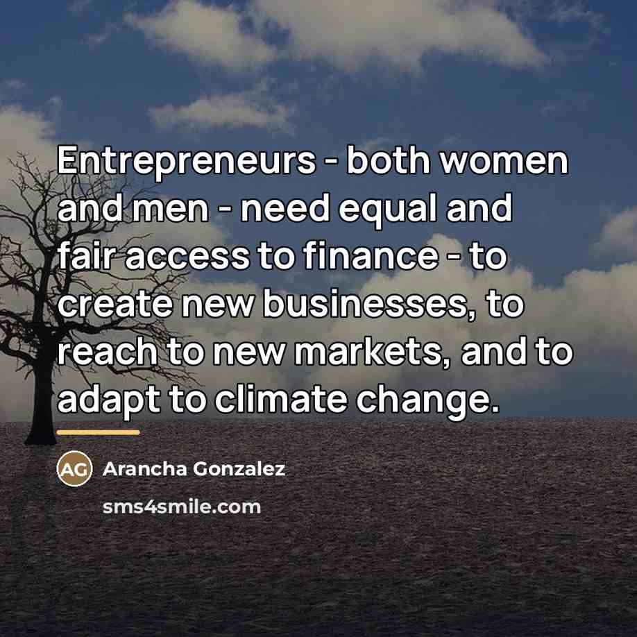 “Entrepreneurs - both women and men - need equal and…” quote by Arancha Gonzalez