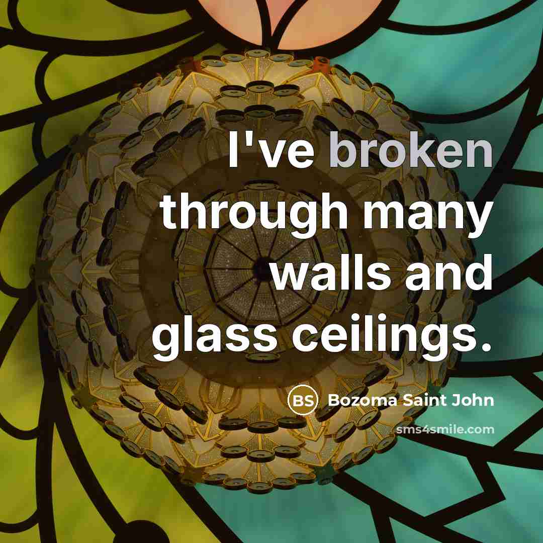 “I've broken through many walls and glass ceilings.…” quote by Bozoma Saint John
