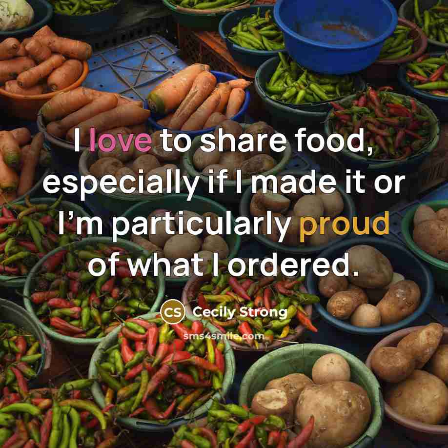“I love to share food, especially if I made it…” quote by Cecily Strong