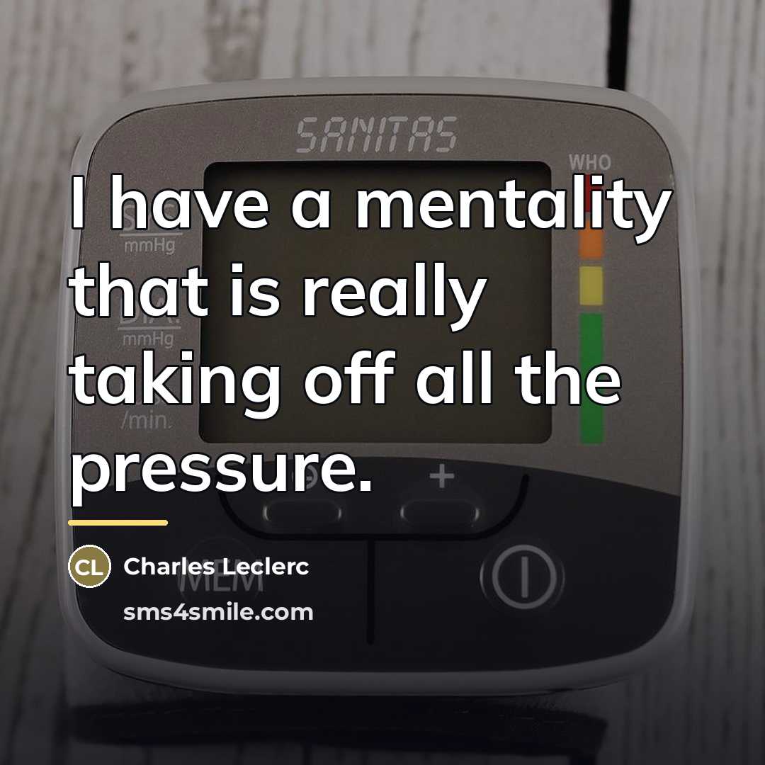 “I have a mentality that is really taking off all…” quote by Charles Leclerc