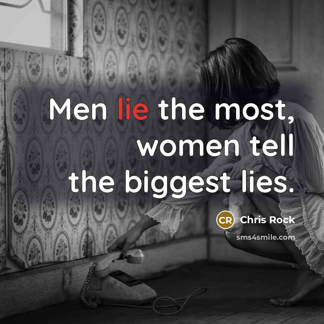 “Men lie the most, women tell the biggest lies.…” quote by Chris Rock