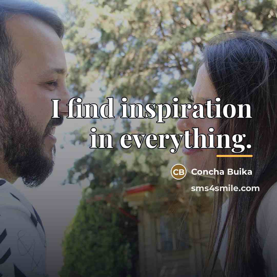 “I find inspiration in everything.…” quote by Concha Buika
