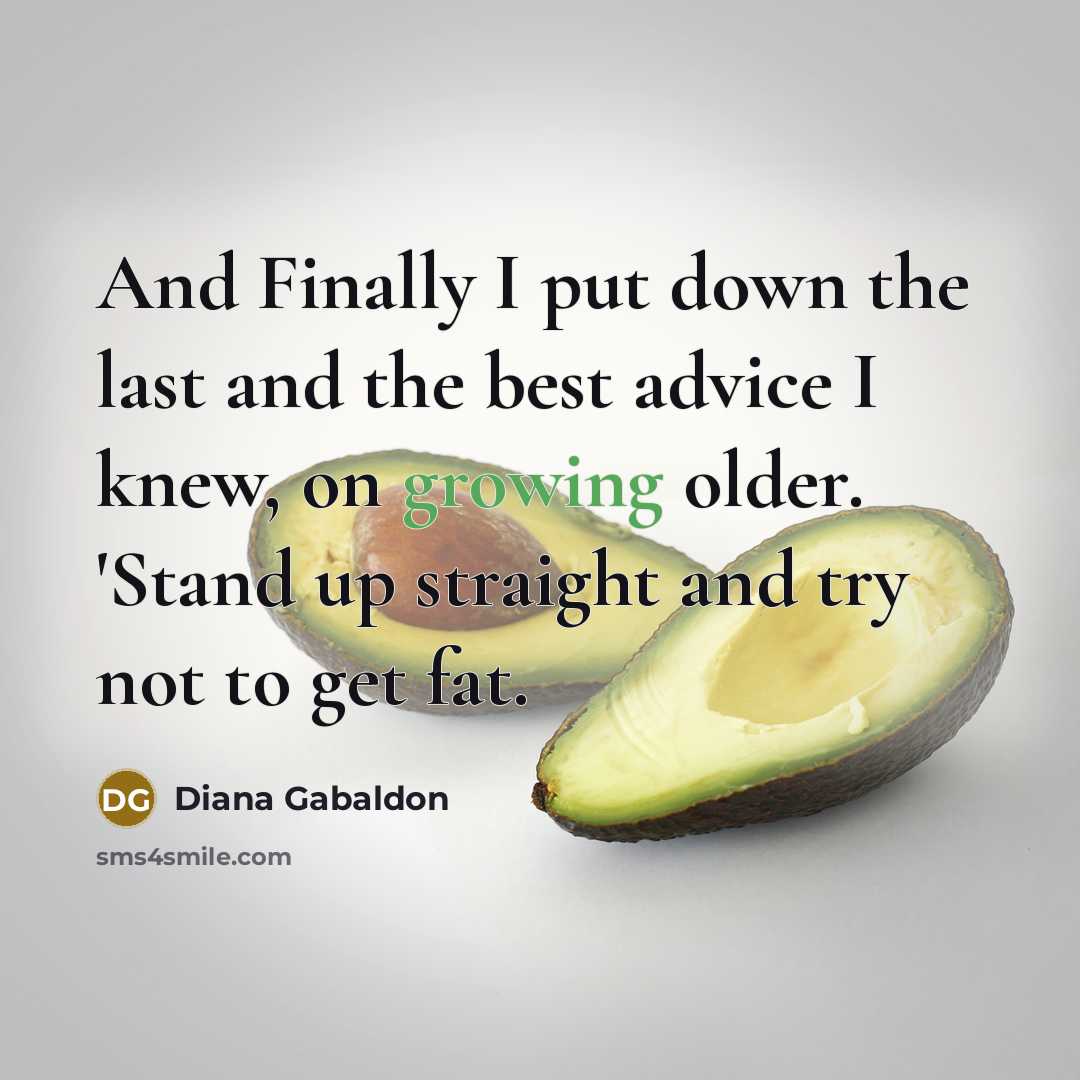 “And Finally I put down the last and the best…” quote by Diana Gabaldon