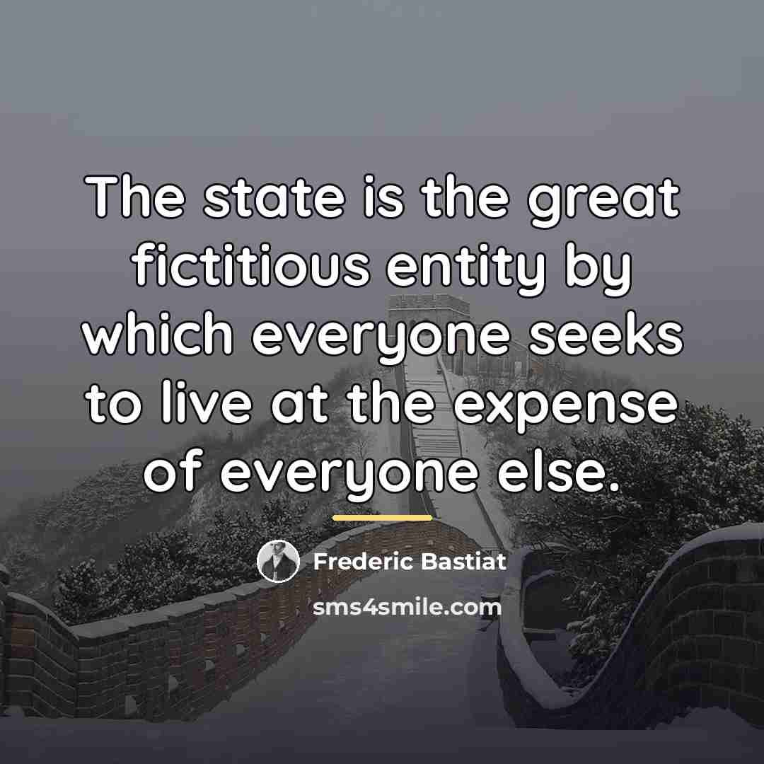 “The state is the great fictitious entity by which everyone…” quote by Frederic Bastiat