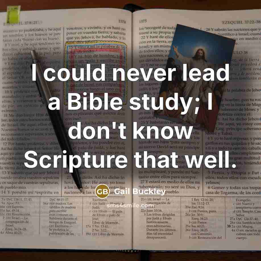“I could never lead a Bible study; I don't know…” quote by Gail Buckley