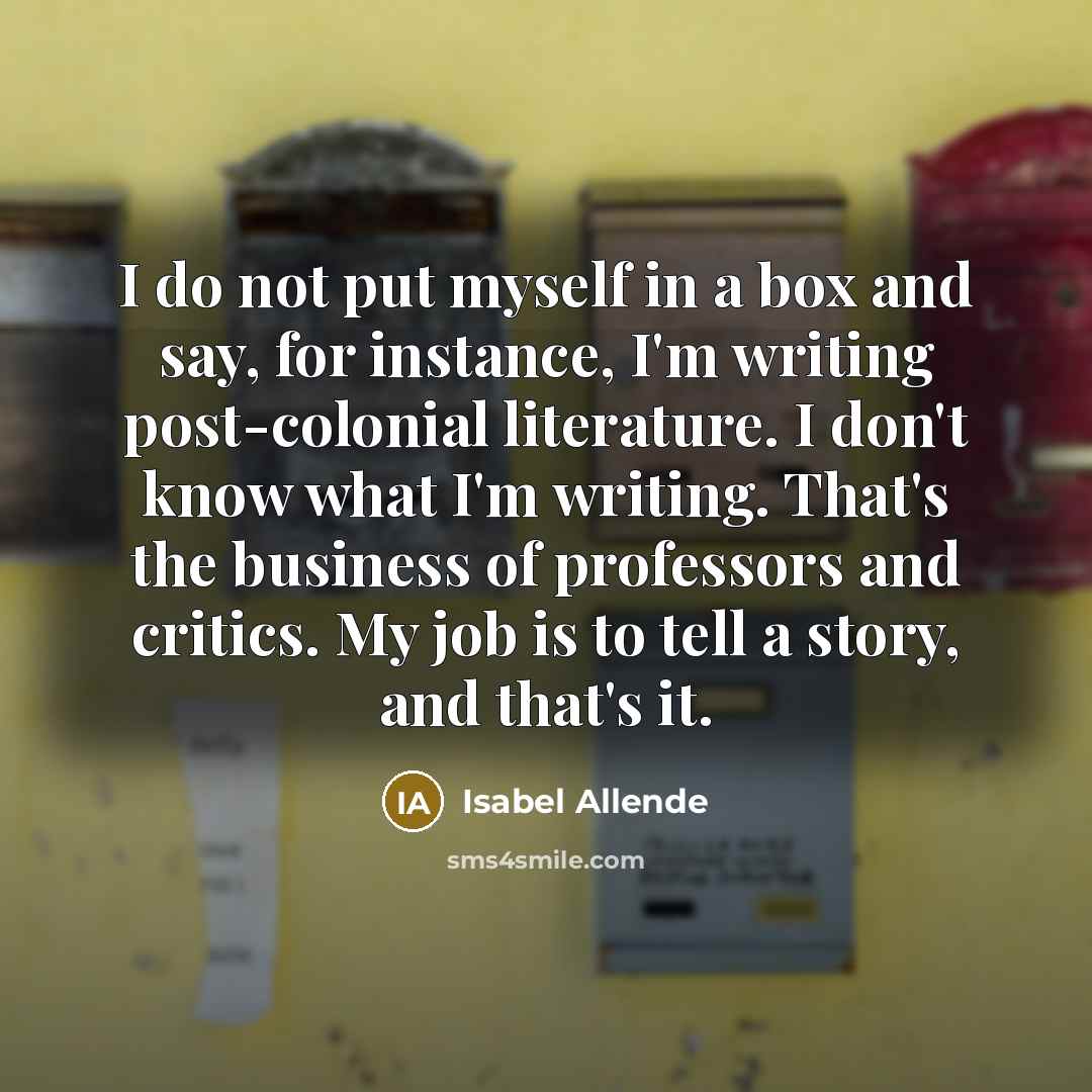 “I do not put myself in a box and say,…” quote by Isabel Allende