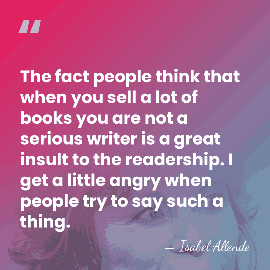 The fact people think that when you sell a lot of books&hellip; - Isabel Allende