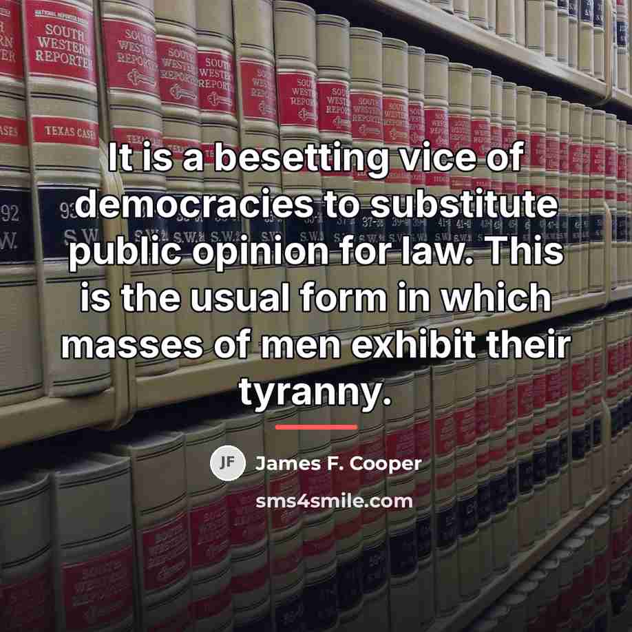 “It is a besetting vice of democracies to substitute public…” quote by James F. Cooper