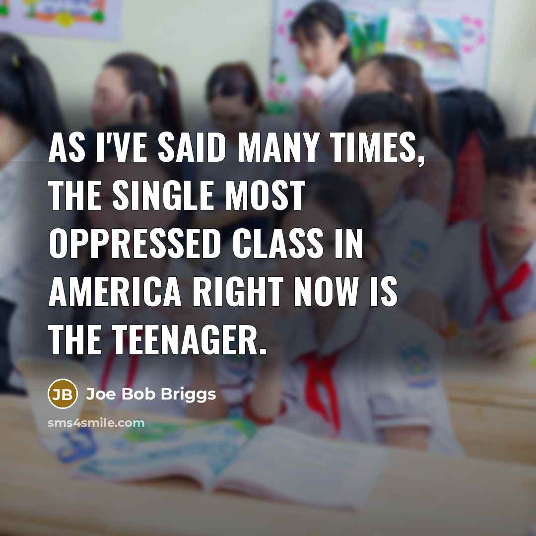 “As I've said many times, the single most oppressed class…” quote by Joe Bob Briggs