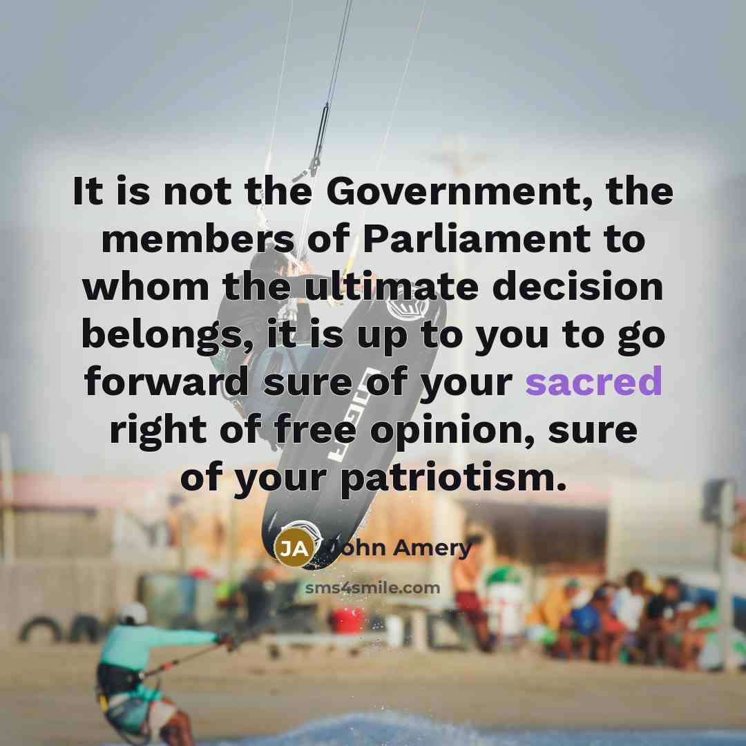 “It is not the Government, the members of Parliament to…” quote by John Amery