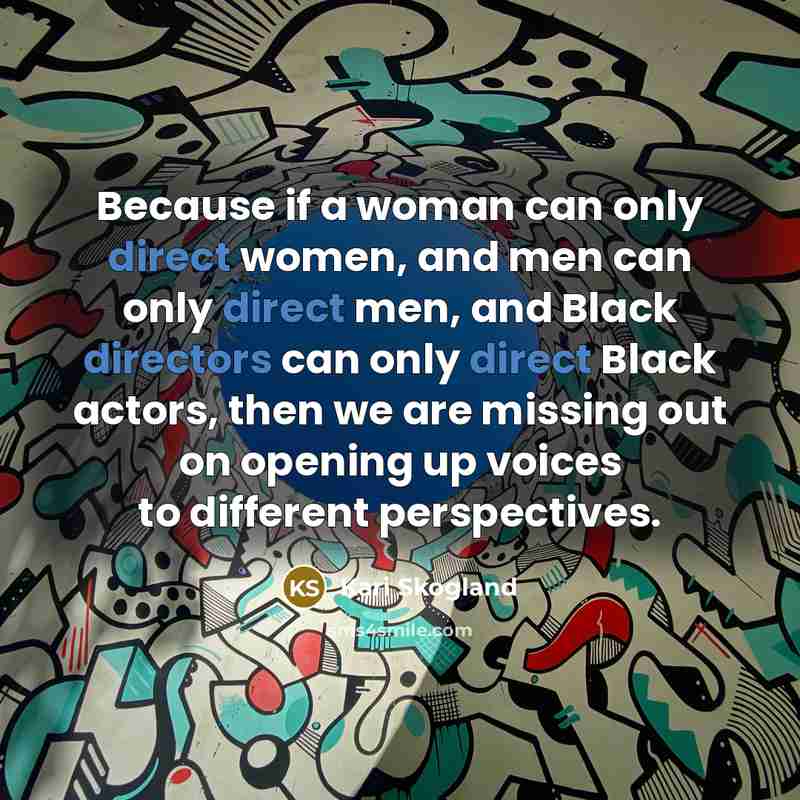 “Because if a woman can only direct women, and men…” quote by Kari Skogland