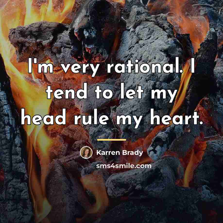 “I'm very rational. I tend to let my head rule…” quote by Karren Brady