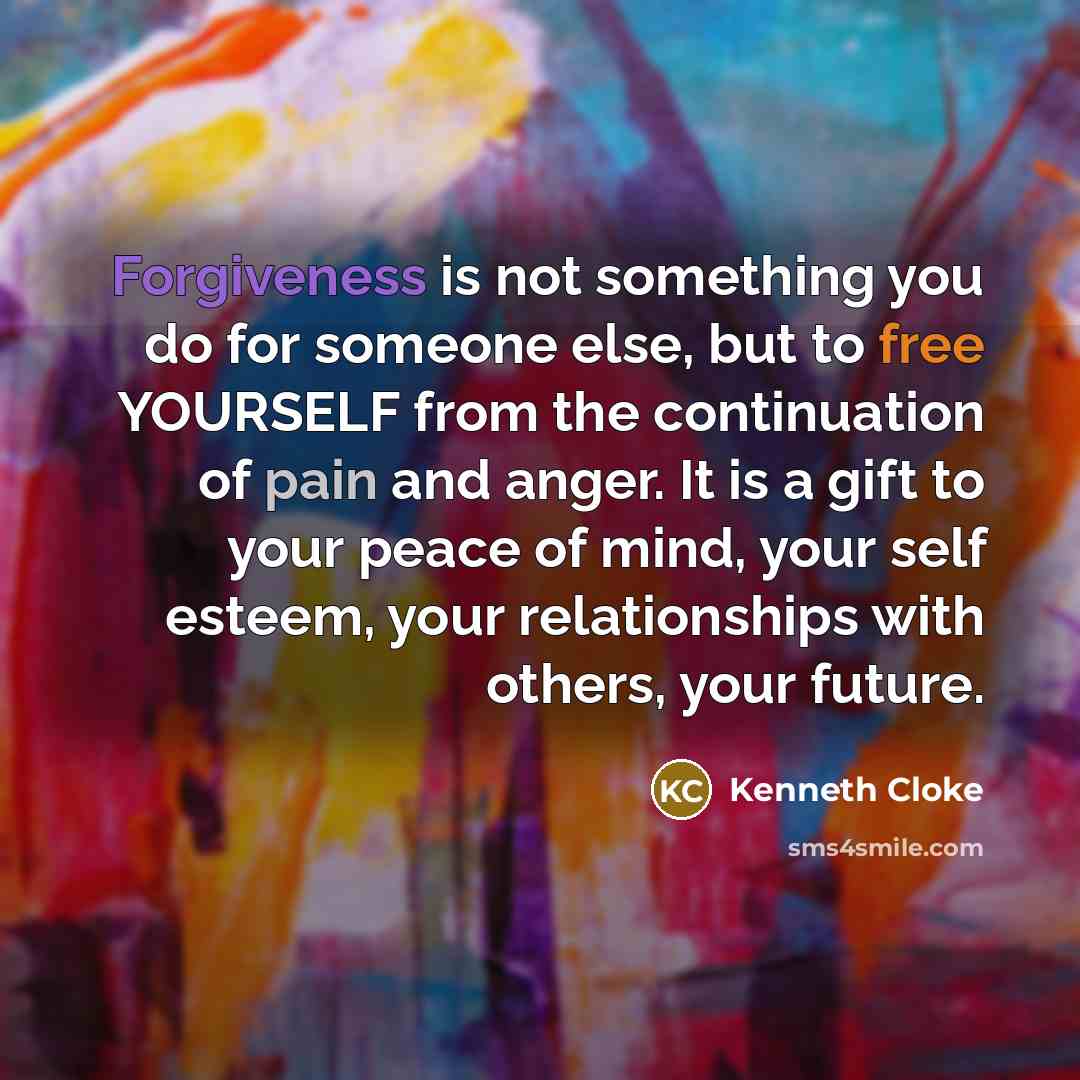 “Forgiveness is not something you do for someone else, but…” quote by Kenneth Cloke
