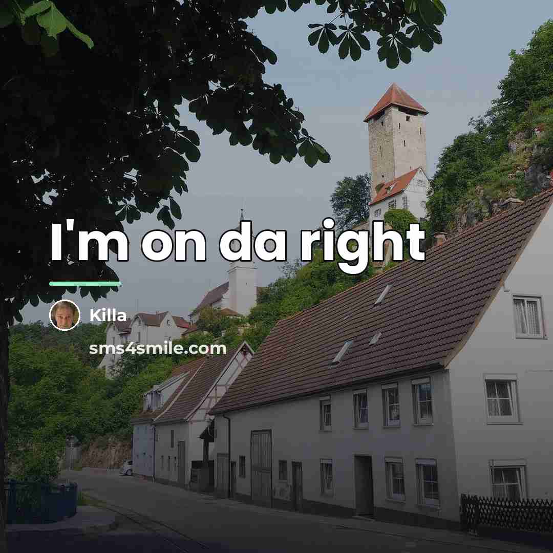 “I'm on da right…” quote by Killa