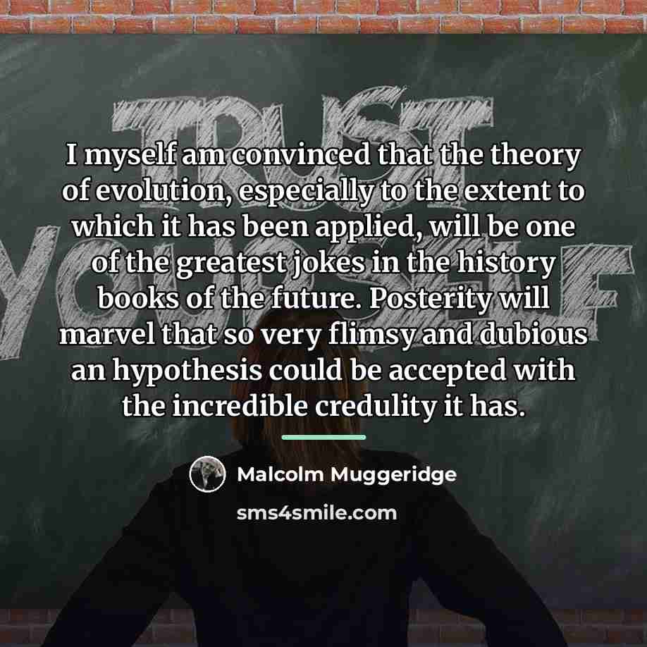 “I myself am convinced that the theory of evolution, especially…” quote by Malcolm Muggeridge