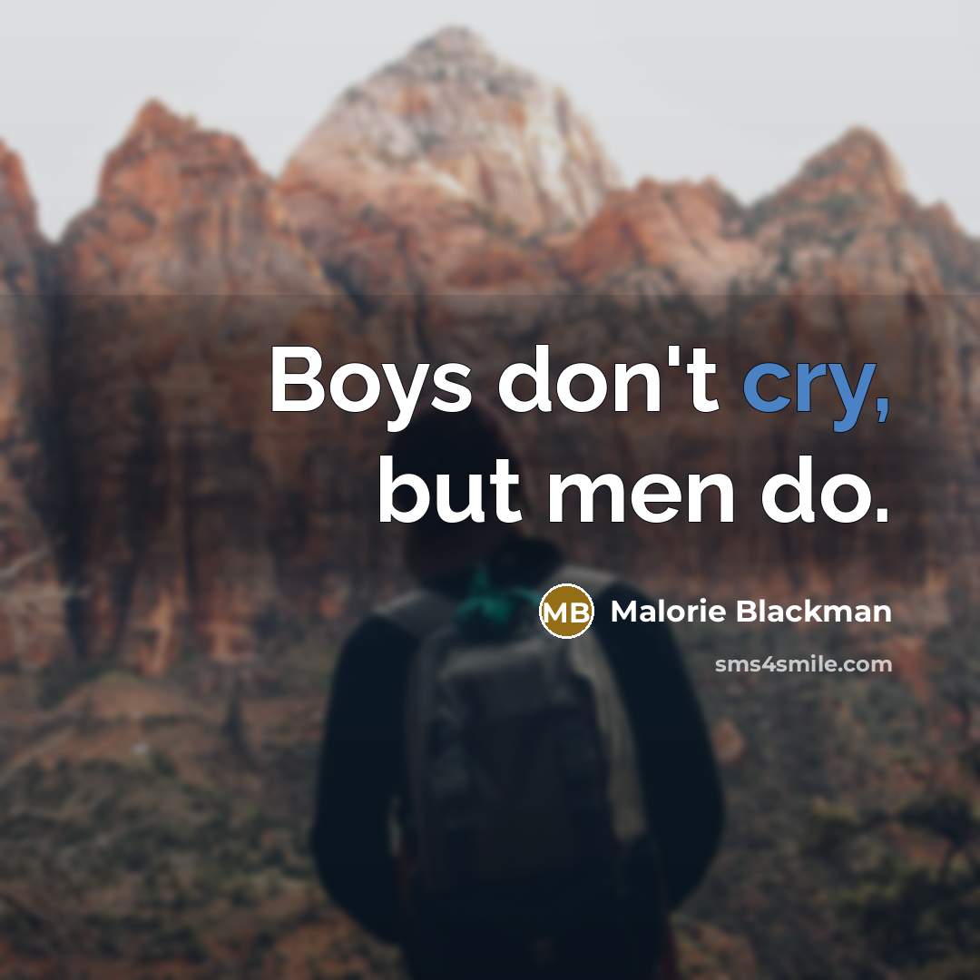 “Boys don't cry, but men do.…” quote by Malorie Blackman