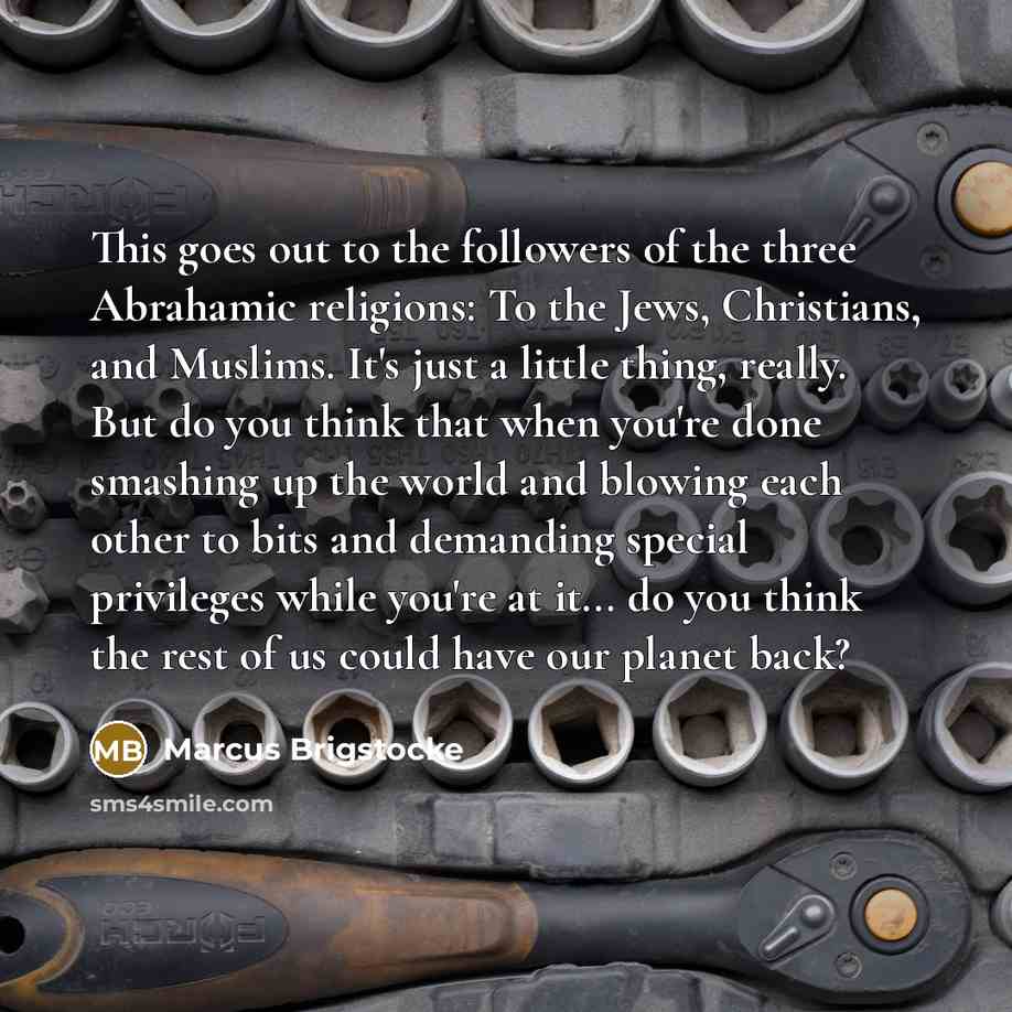 “This goes out to the followers of the three Abrahamic…” quote by Marcus Brigstocke
