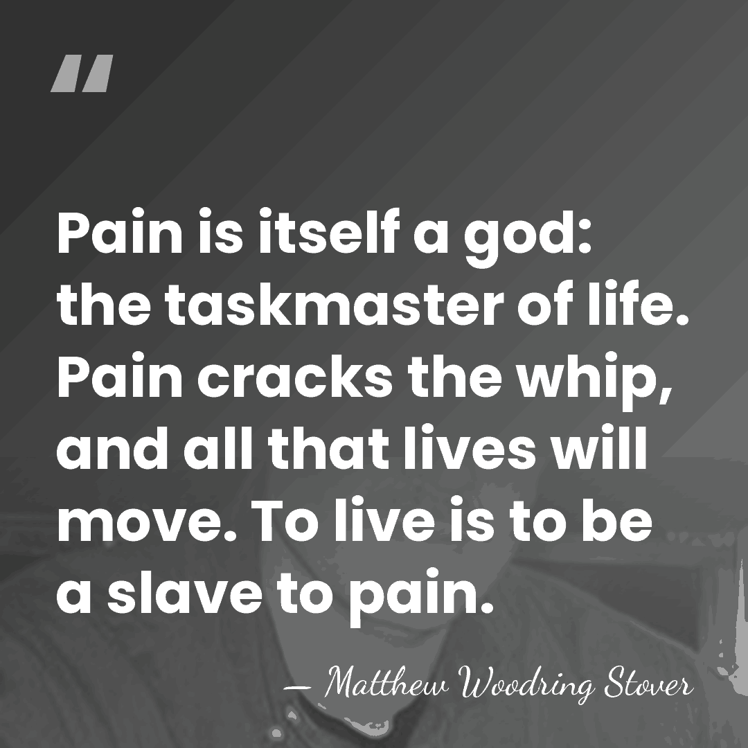 Pain is itself a god: the taskmaster of life. Pain cracks the&hellip; - Matthew Woodring Stover
