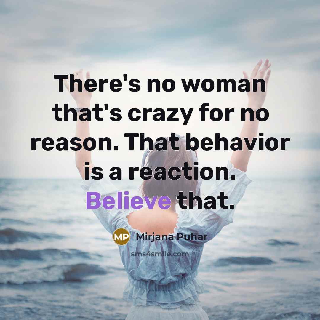“There's no woman that's crazy for no reason. That behavior…” quote by Mirjana Puhar