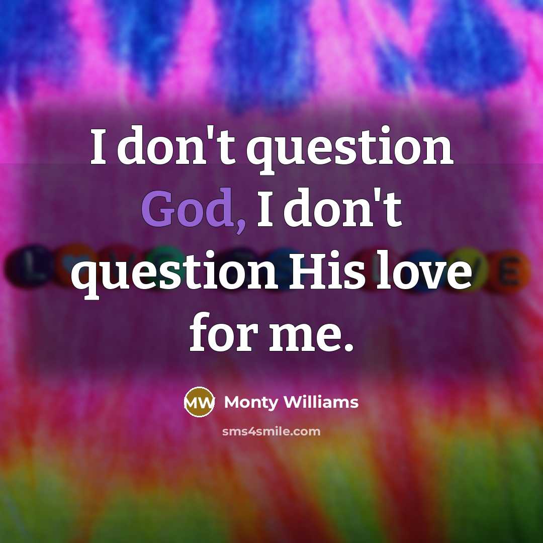 “I don't question God, I don't question His love for…” quote by Monty Williams