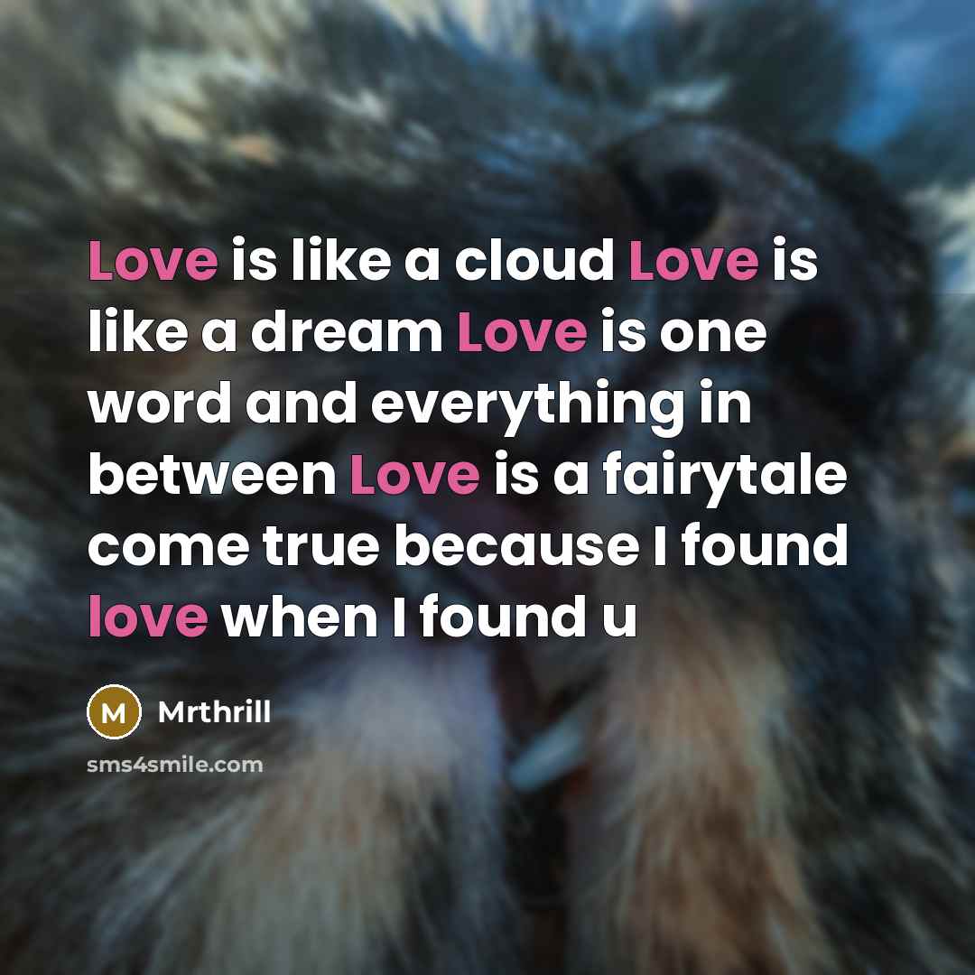“Love is like a cloud Love is like a dream…” quote by Mrthrill