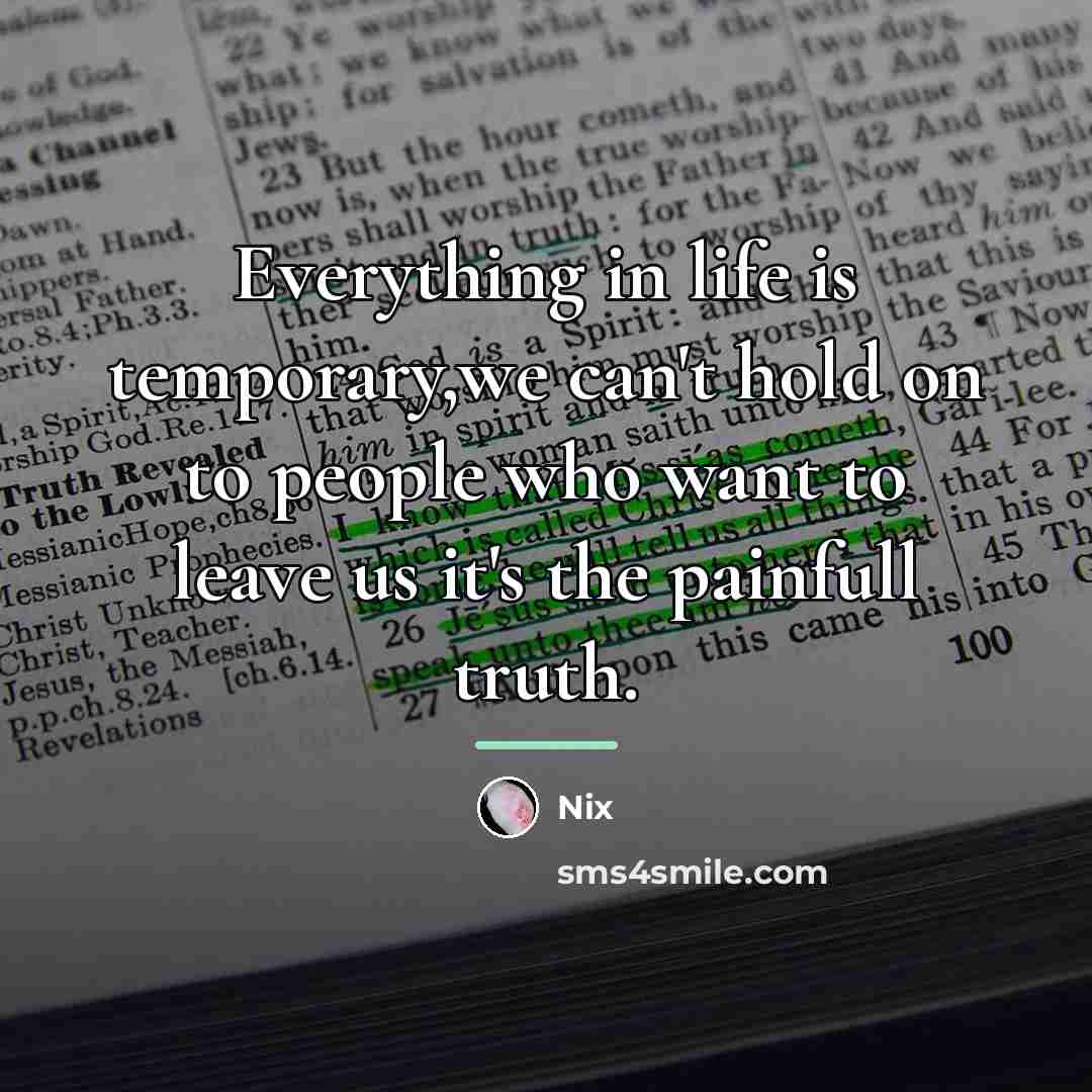“Everything in life is temporary,we can't hold on to people…” quote by Nix