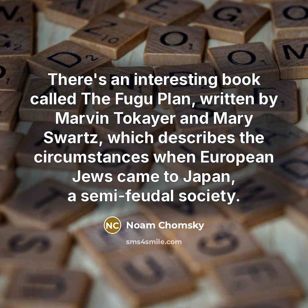 “There's an interesting book called The Fugu Plan, written by…” quote by Noam Chomsky