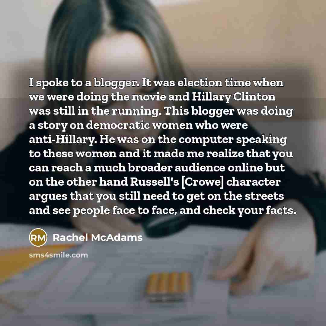 “I spoke to a blogger. It was election time when…” quote by Rachel McAdams