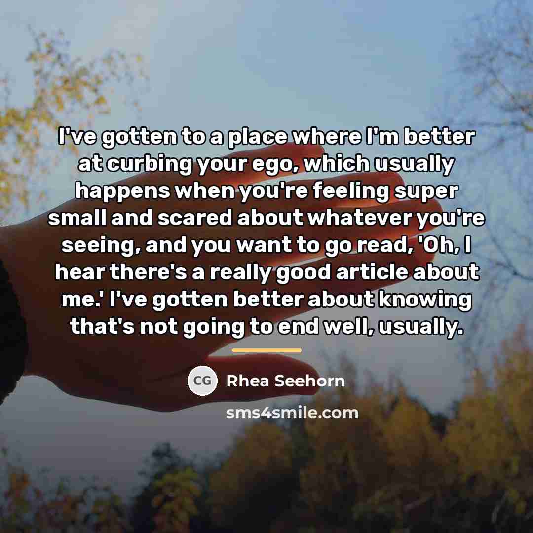 “I've gotten to a place where I'm better at curbing…” quote by Rhea Seehorn