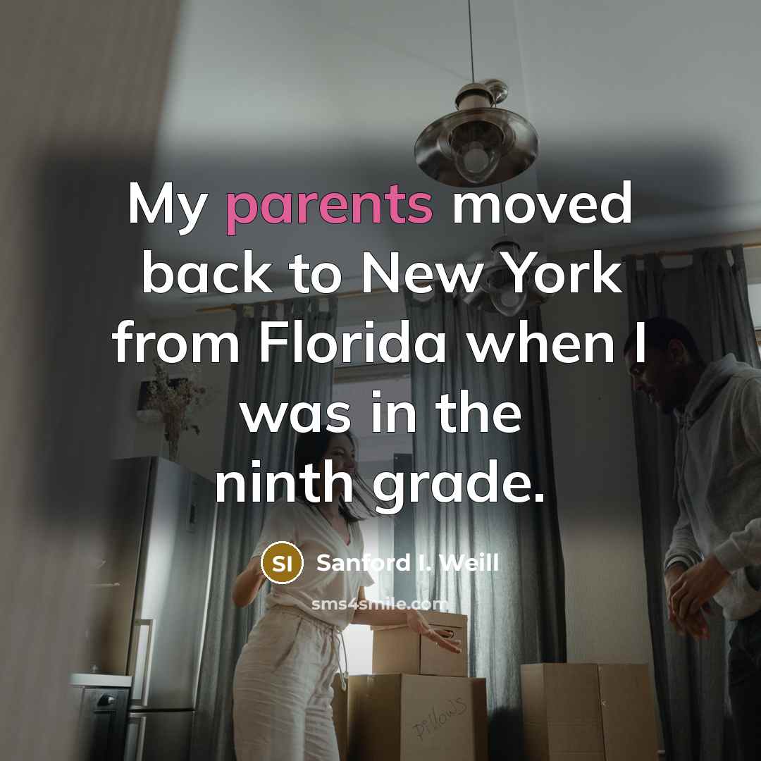 “My parents moved back to New York from Florida when…” quote by Sanford I. Weill