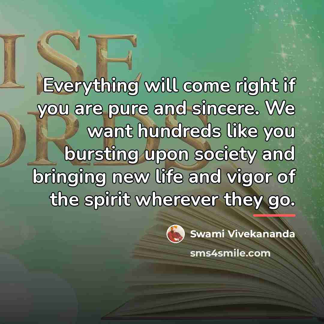 “Everything will come right if you are pure and sincere.…” quote by Swami Vivekananda