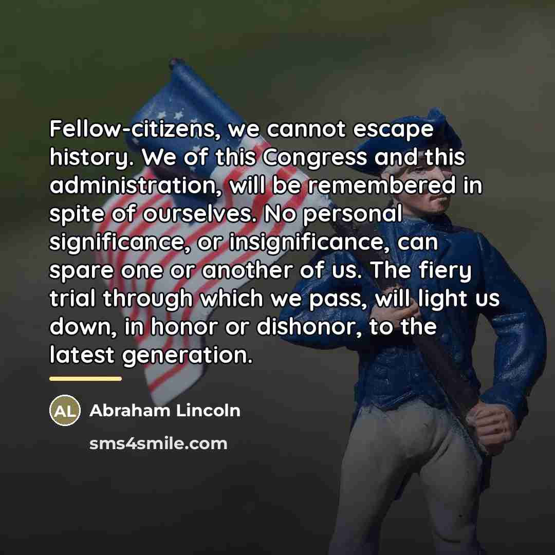 “Fellow-citizens, we cannot escape history. We of this Congress and…” quote by Abraham Lincoln