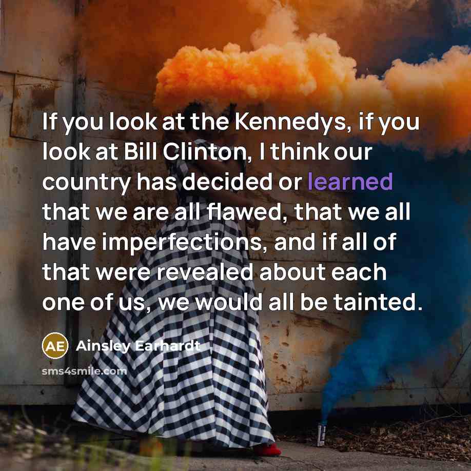 “If you look at the Kennedys, if you look at…” quote by Ainsley Earhardt