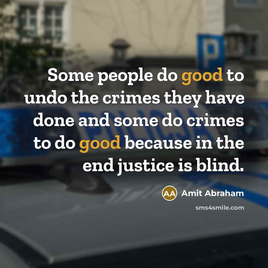 “Some people do good to undo the crimes they have…” quote by Amit Abraham