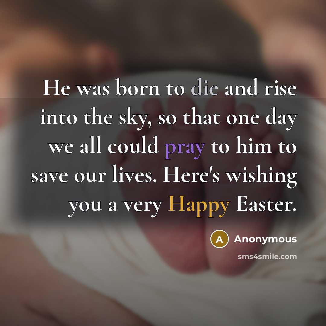 “He was born to die and rise into the sky,…” quote by Anonymous