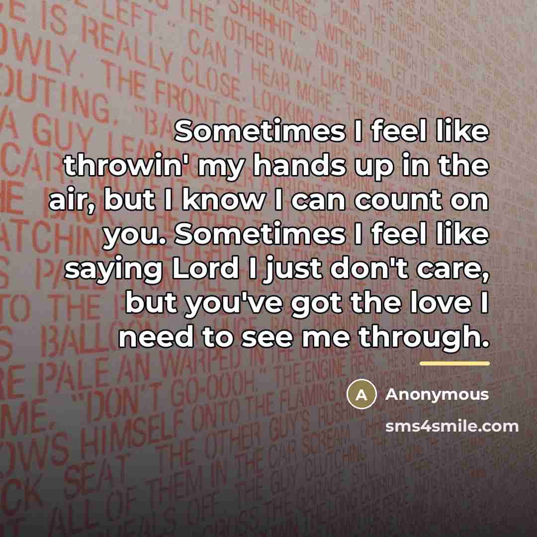 “Sometimes I feel like throwin' my hands up in the…” quote by Anonymous