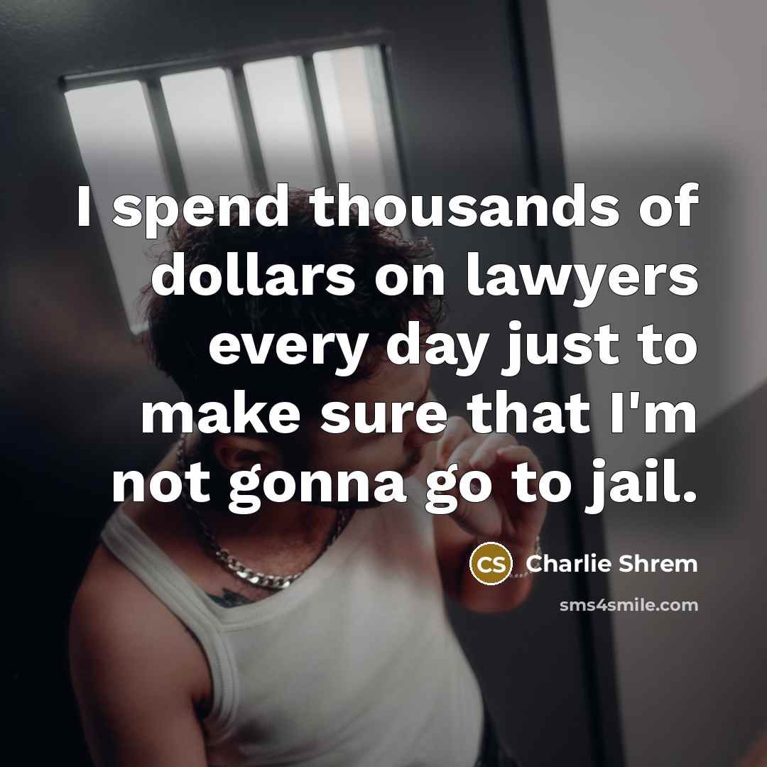 “I spend thousands of dollars on lawyers every day just…” quote by Charlie Shrem