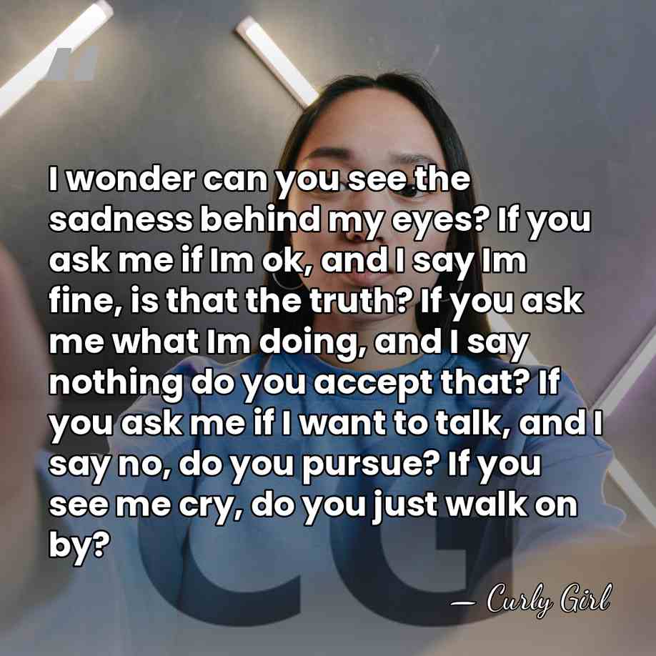 I wonder can you see the sadness behind my eyes? If you&hellip; - Curly Girl