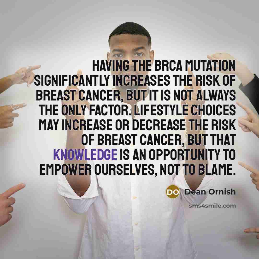 “Having the BRCA mutation significantly increases the risk of breast…” quote by Dean Ornish