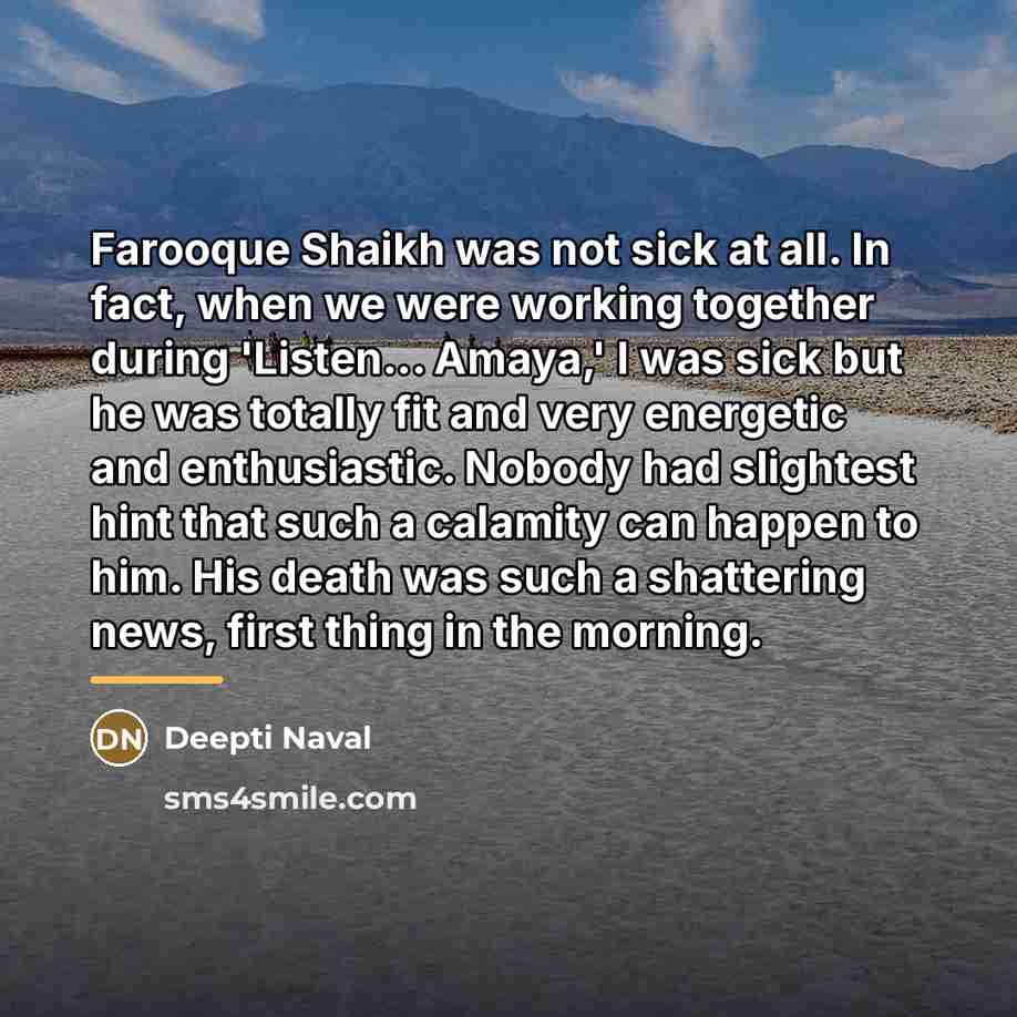 “Farooque Shaikh was not sick at all. In fact, when…” quote by Deepti Naval