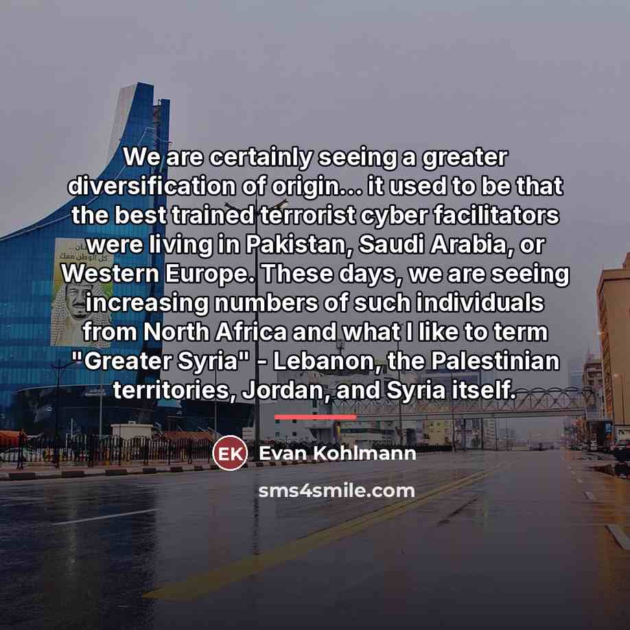 “We are certainly seeing a greater diversification of origin... it…” quote by Evan Kohlmann