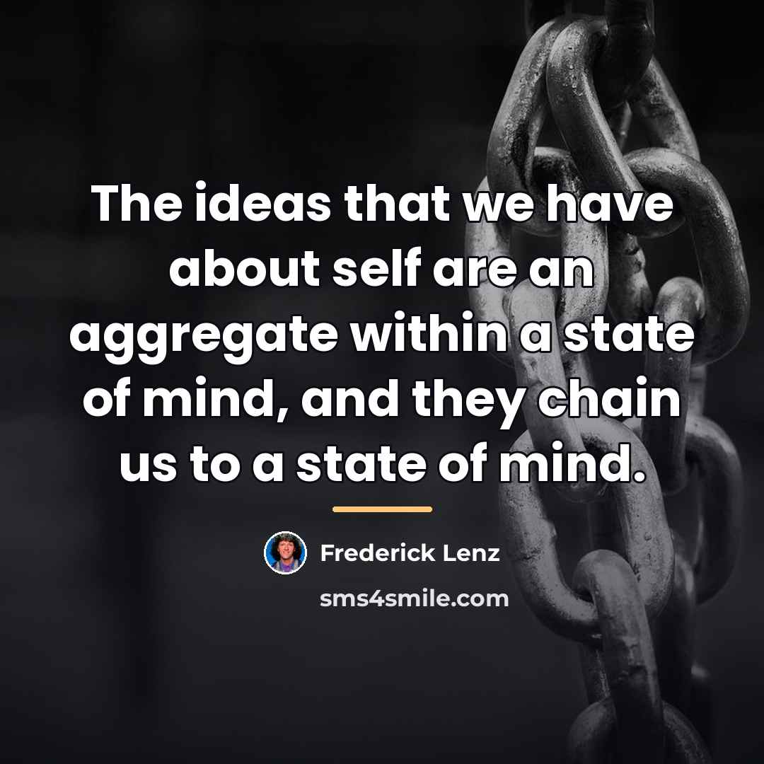 “The ideas that we have about self are an aggregate…” quote by Frederick Lenz